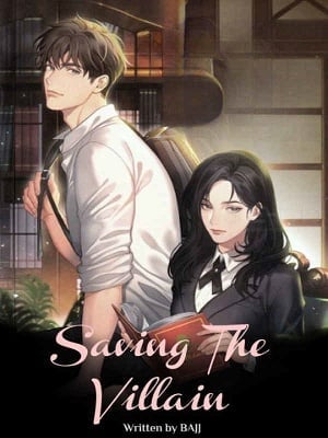 Read SAVING THE VILLAIN All Chapters - Web Novel Pub